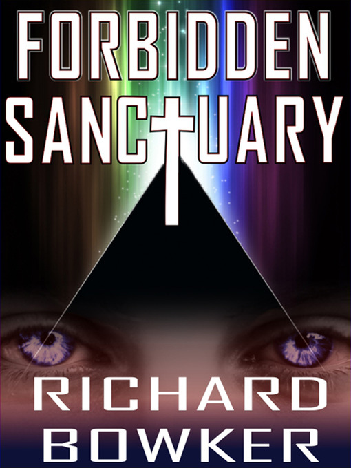 Title details for Forbidden Sanctuary by Richard Bowker - Available